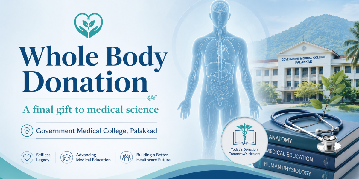 Whole Body Donation After Death: How to Donate Your Body to Government Medical College, Palakkad
