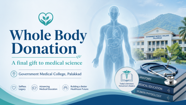 Whole Body Donation After Death: How to Donate Your Body to Government Medical College, Palakkad